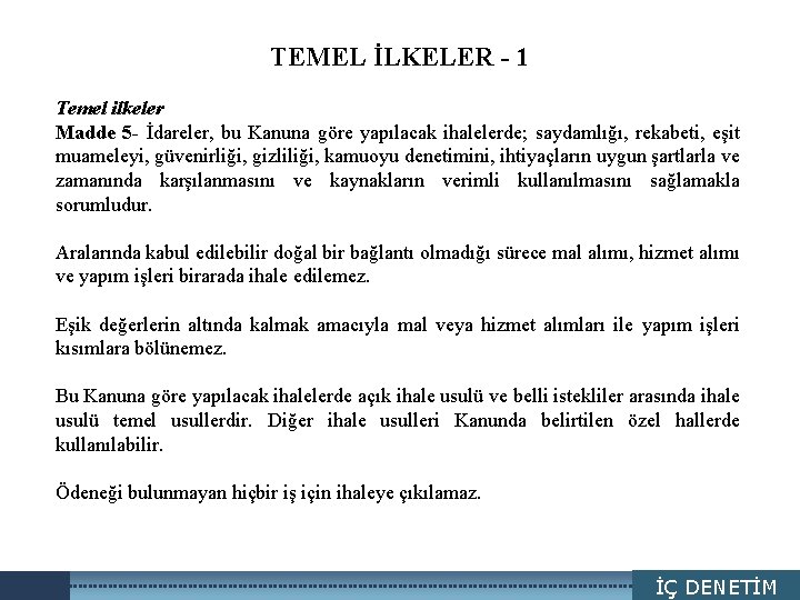 LOGO TEMEL İLKELER - 1 Temel ilkeler Madde 5 - İdareler, bu Kanuna göre