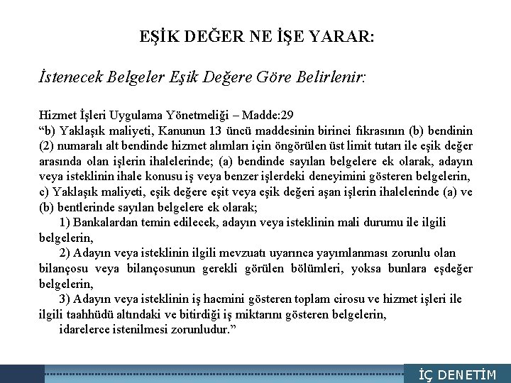 LOGO EŞİK DEĞER NE İŞE YARAR: İstenecek Belgeler Eşik Değere Göre Belirlenir: Hizmet İşleri