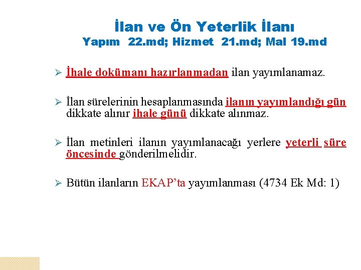 İlan ve Ön Yeterlik İlanı Yapım 22. md; Hizmet 21. md; Mal 19. md