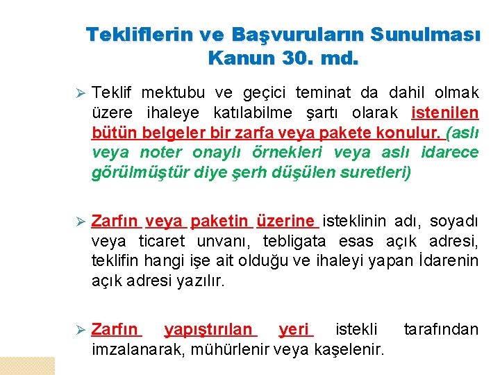 Tekliflerin ve Başvuruların Sunulması Kanun 30. md. Ø Teklif mektubu ve geçici teminat da