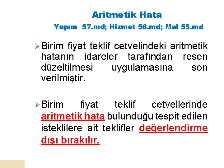 Aritmetik Hata Yapım 57. md; Hizmet 56. md; Mal 55. md Ø Birim fiyat