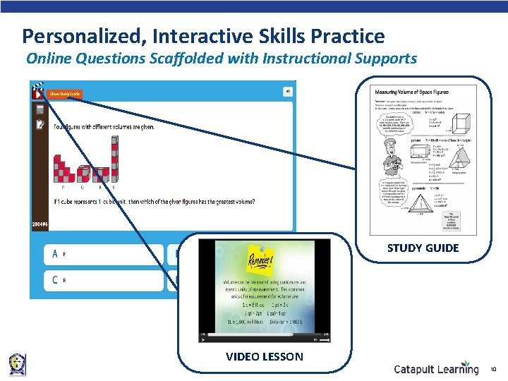 Personalized, Interactive Skills Practice Online Questions Scaffolded with Instructional Supports STUDY GUIDE VIDEO LESSON
