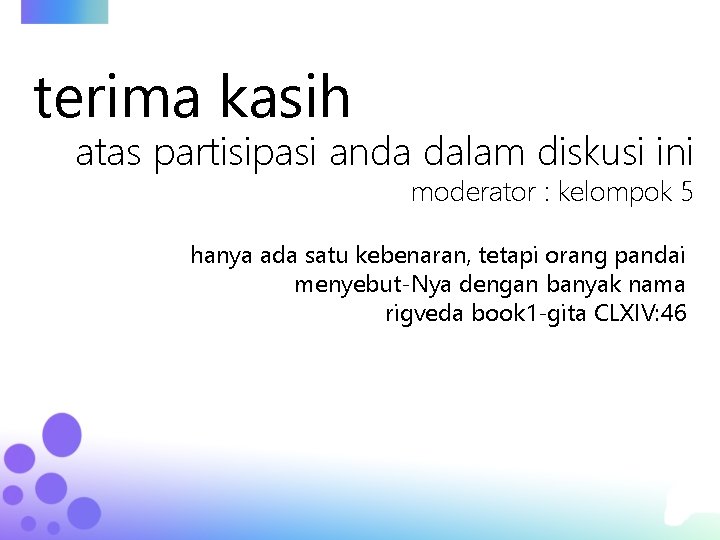 terima kasih atas partisipasi anda dalam diskusi ini moderator : kelompok 5 hanya ada