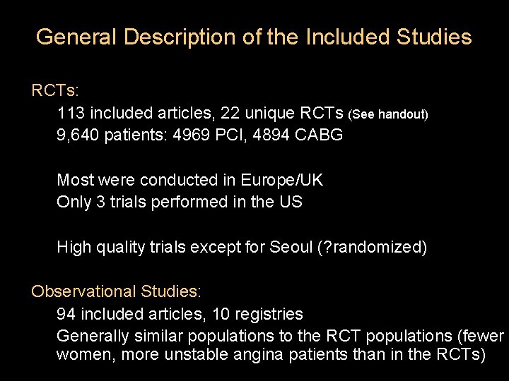 General Description of the Included Studies RCTs: 113 included articles, 22 unique RCTs (See