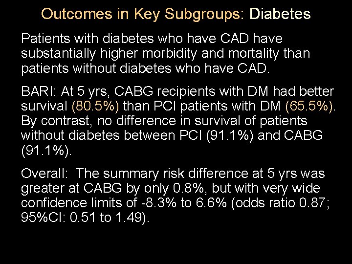 Outcomes in Key Subgroups: Diabetes Patients with diabetes who have CAD have substantially higher