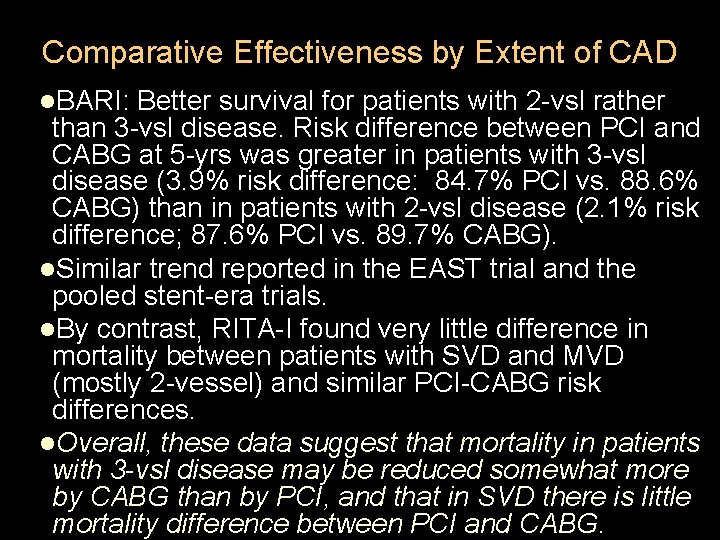 Comparative Effectiveness by Extent of CAD l. BARI: Better survival for patients with 2