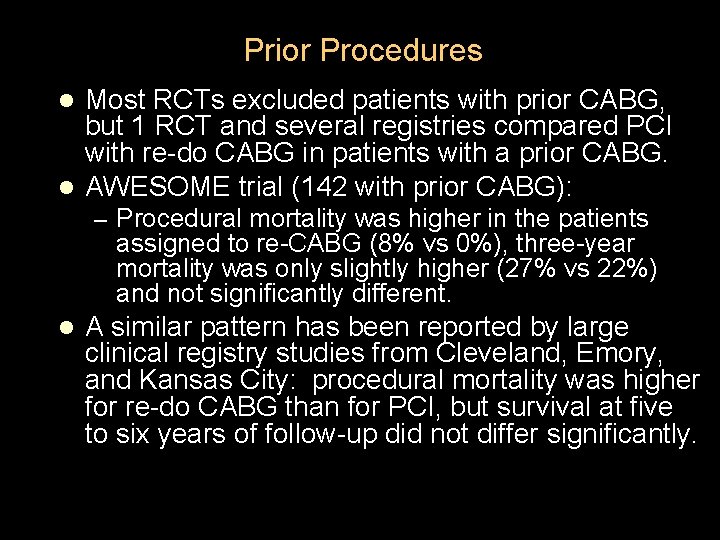 Prior Procedures Most RCTs excluded patients with prior CABG, but 1 RCT and several