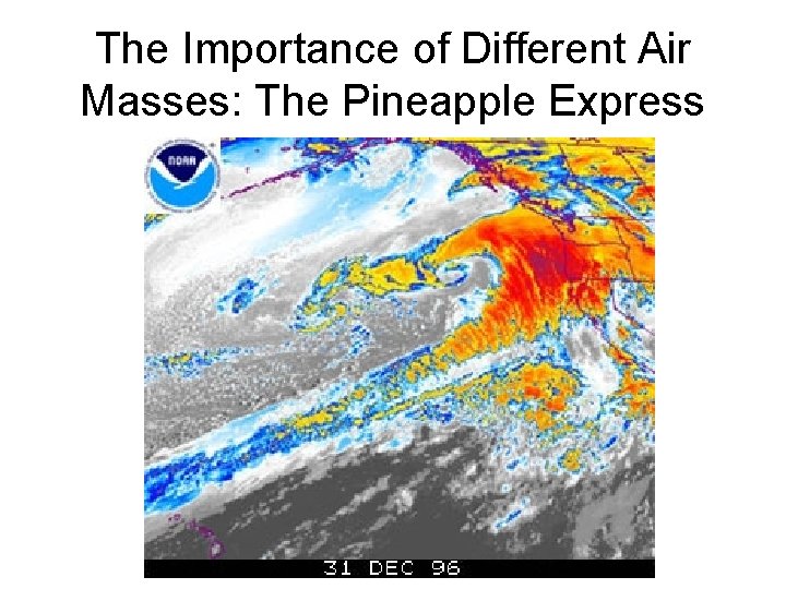 The Importance of Different Air Masses: The Pineapple Express 