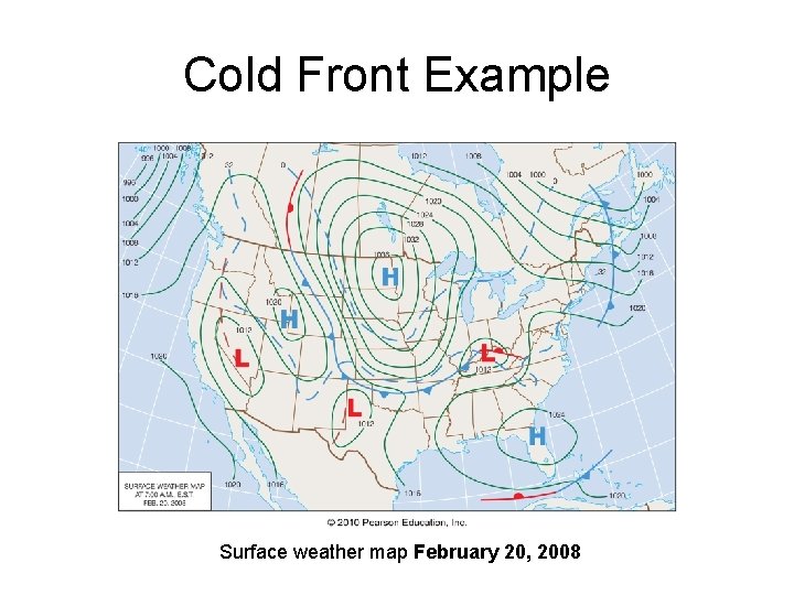 Cold Front Example Surface weather map February 20, 2008 