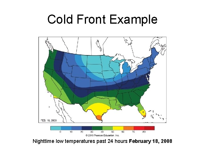 Cold Front Example Nighttime low temperatures past 24 hours February 18, 2008 