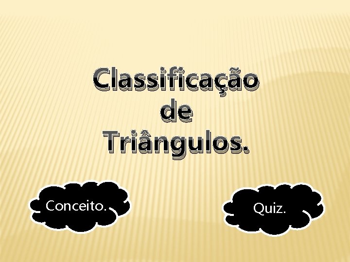 Classificação de Triângulos. Conceito. Quiz. 