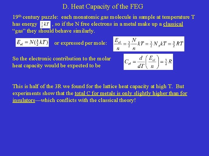 D. Heat Capacity of the FEG 19 th century puzzle: each monatomic gas molecule D. Heat Capacity of the FEG 19 th century puzzle: each monatomic gas molecule