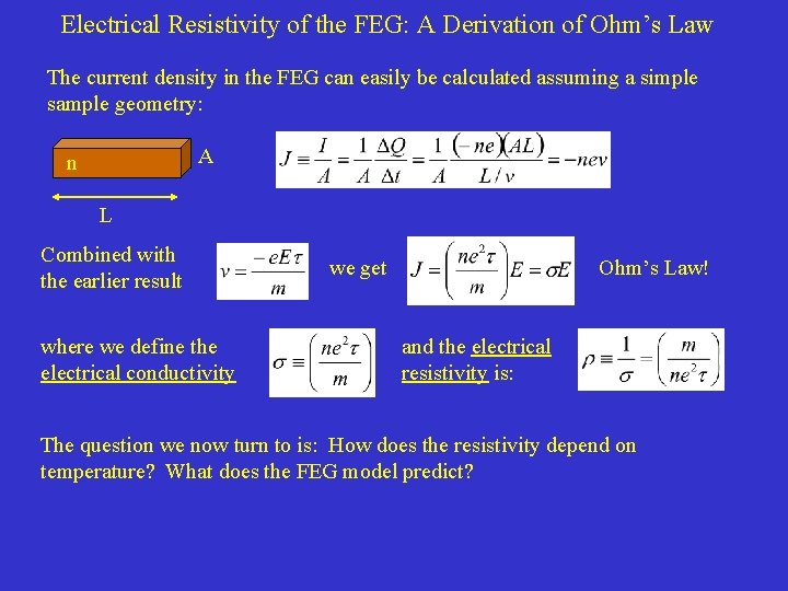 Electrical Resistivity of the FEG: A Derivation of Ohm’s Law The current density in Electrical Resistivity of the FEG: A Derivation of Ohm’s Law The current density in