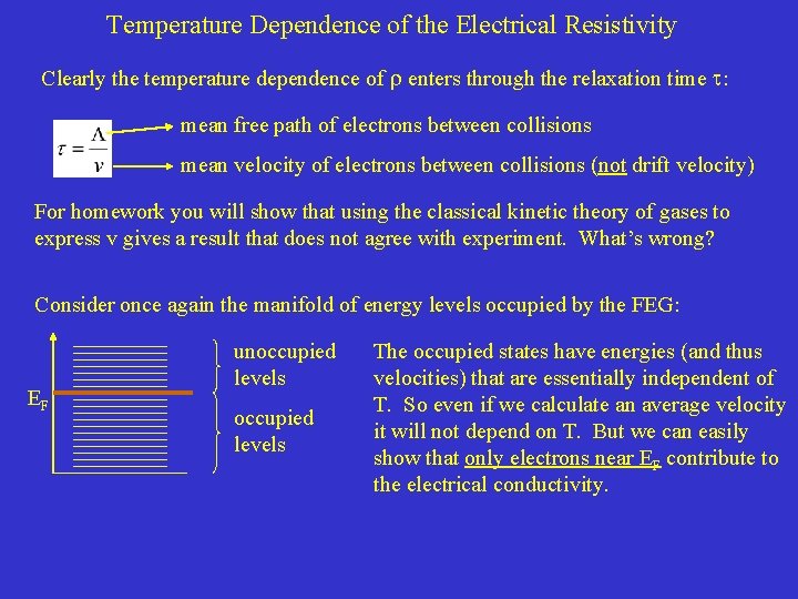 Temperature Dependence of the Electrical Resistivity Clearly the temperature dependence of enters through the Temperature Dependence of the Electrical Resistivity Clearly the temperature dependence of enters through the