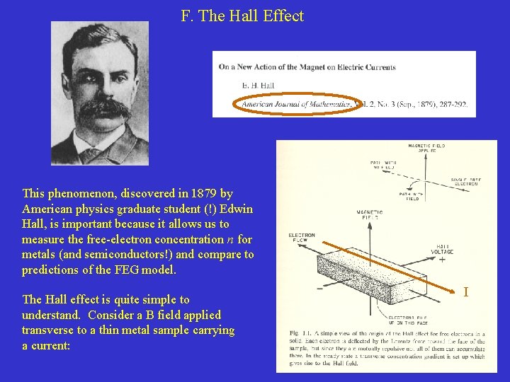 F. The Hall Effect This phenomenon, discovered in 1879 by American physics graduate student F. The Hall Effect This phenomenon, discovered in 1879 by American physics graduate student