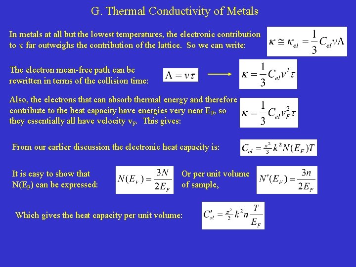 G. Thermal Conductivity of Metals In metals at all but the lowest temperatures, the G. Thermal Conductivity of Metals In metals at all but the lowest temperatures, the