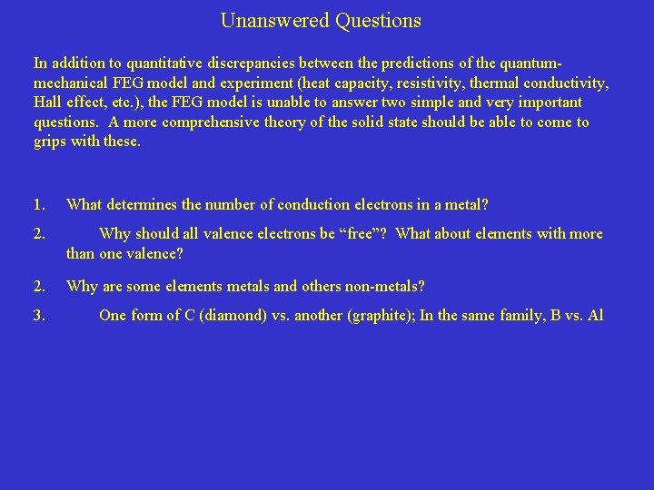 Unanswered Questions In addition to quantitative discrepancies between the predictions of the quantummechanical FEG Unanswered Questions In addition to quantitative discrepancies between the predictions of the quantummechanical FEG