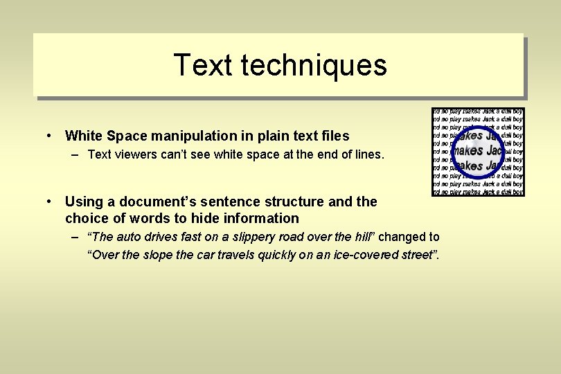 Text techniques • White Space manipulation in plain text files – Text viewers can’t