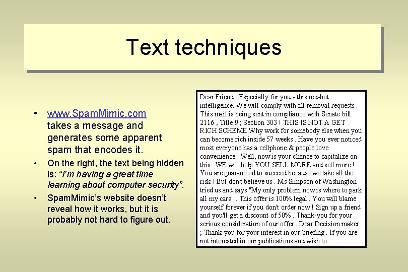 Text techniques • www. Spam. Mimic. com takes a message and generates some apparent