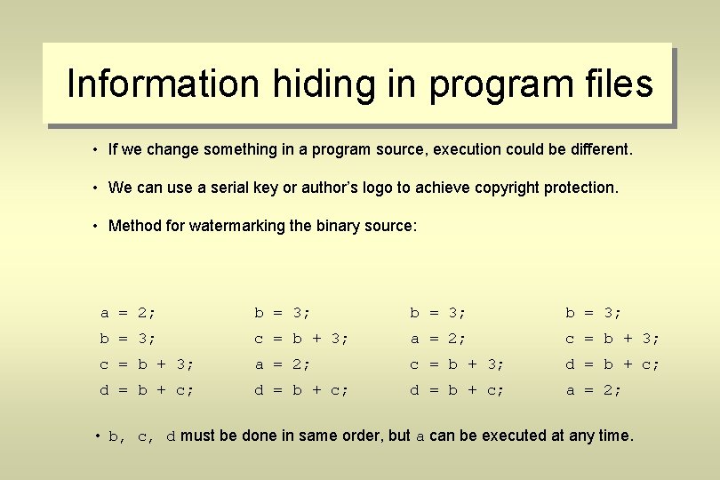 Information hiding in program files • If we change something in a program source,