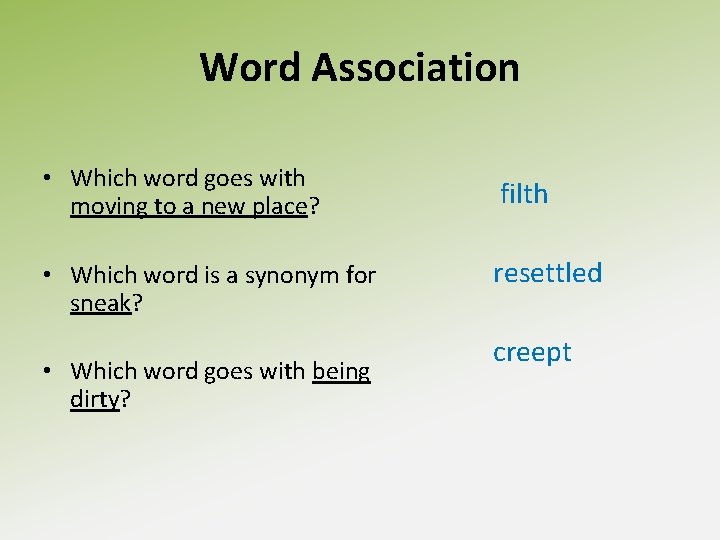 Word Association • Which word goes with moving to a new place? filth •