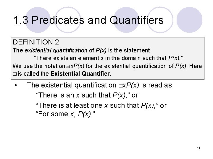 1. 3 Predicates and Quantifiers DEFINITION 2 The existential quantification of P(x) is the