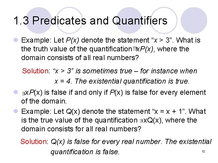 1. 3 Predicates and Quantifiers l Example: Let P(x) denote the statement “x >