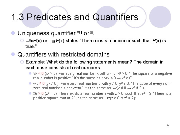 1. 3 Predicates and Quantifiers l Uniqueness quantifier ! or ¡ !x. P(x) or