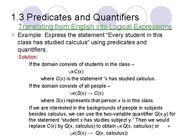 1. 3 Predicates and Quantifiers Translating from English into Logical Expressions l Example: Express