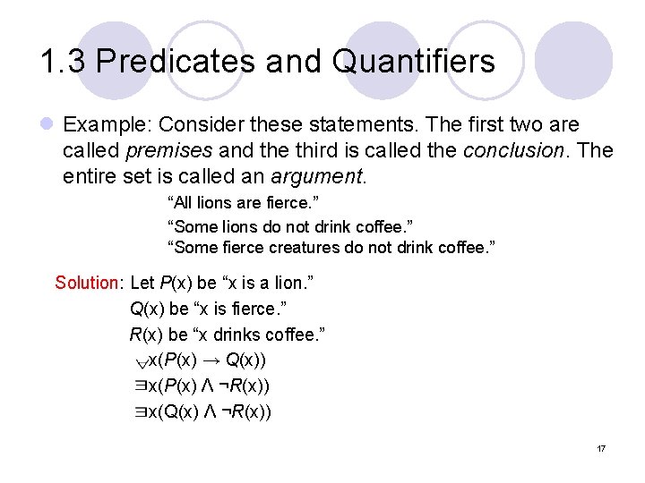 1. 3 Predicates and Quantifiers l Example: Consider these statements. The first two are