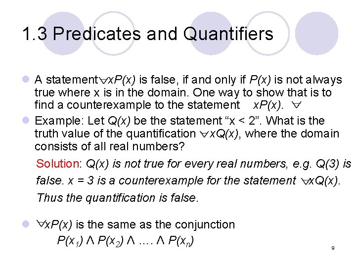 1. 3 Predicates and Quantifiers l A statement x. P(x) is false, if and