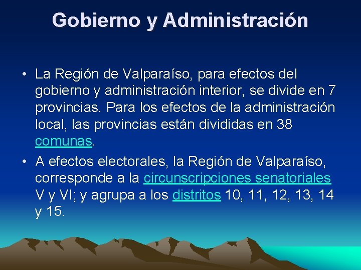 Gobierno y Administración • La Región de Valparaíso, para efectos del gobierno y administración