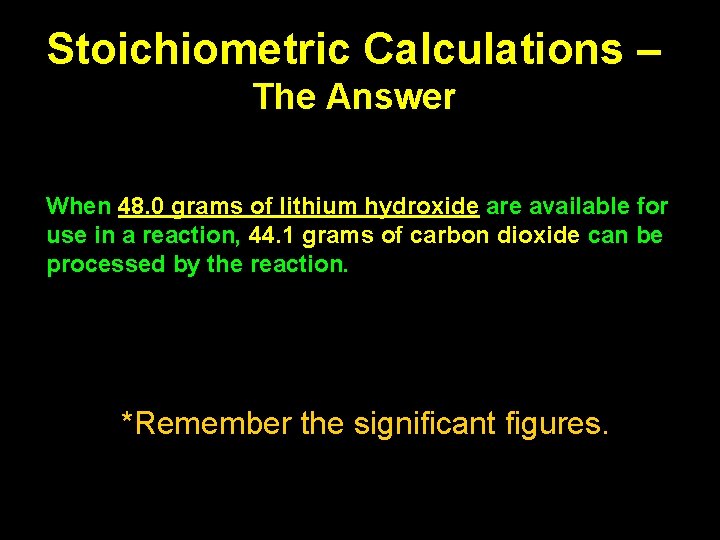 Stoichiometric Calculations – The Answer When 48. 0 grams of lithium hydroxide are available