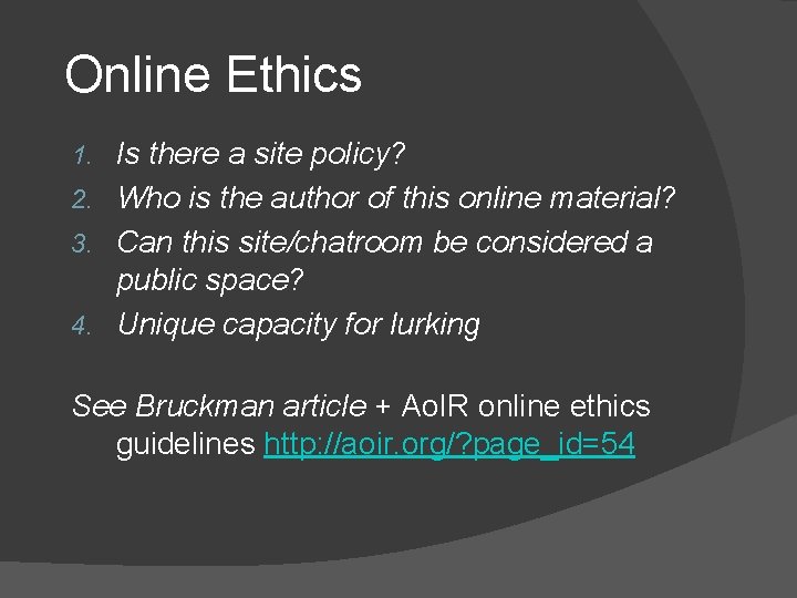 Online Ethics Is there a site policy? 2. Who is the author of this