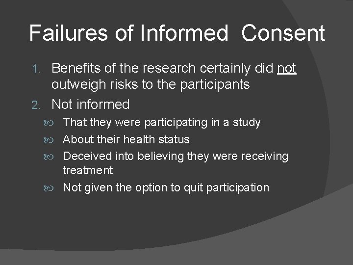 Failures of Informed Consent Benefits of the research certainly did not outweigh risks to