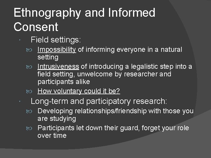 Ethnography and Informed Consent Field settings: Impossibility of informing everyone in a natural setting