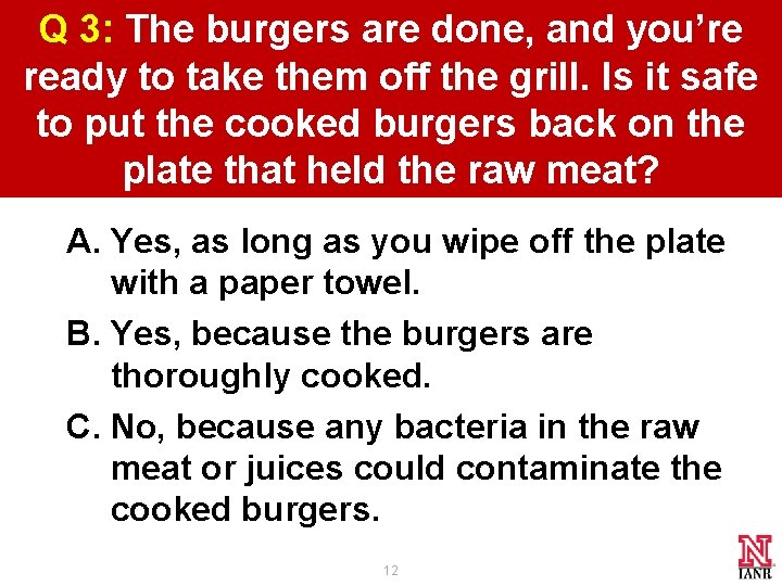 Q 3: The burgers are done, and you’re ready to take them off the Q 3: The burgers are done, and you’re ready to take them off the