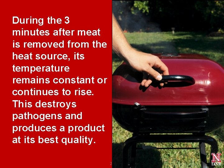 During the 3 minutes after meat is removed from the heat source, its temperature During the 3 minutes after meat is removed from the heat source, its temperature