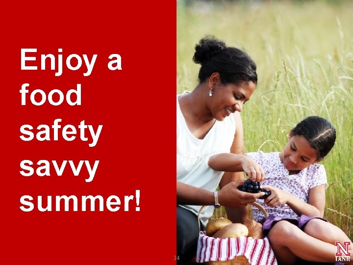 Enjoy a food safety savvy summer! 34 Enjoy a food safety savvy summer! 34