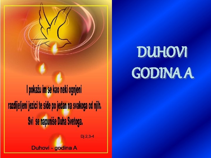 DUHOVI GODINA A 