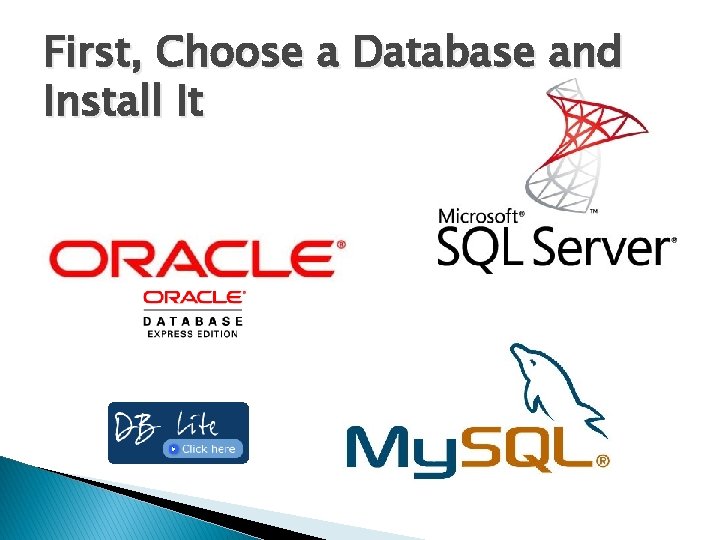 First, Choose a Database and Install It 