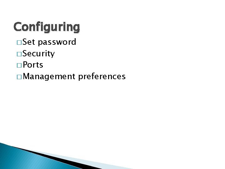 Configuring � Set password � Security � Ports � Management preferences 