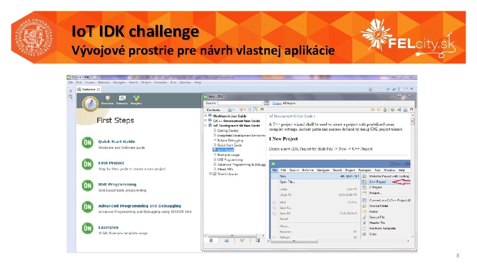 Io. T IDK challenge Vývojové prostrie pre návrh vlastnej aplikácie 8 