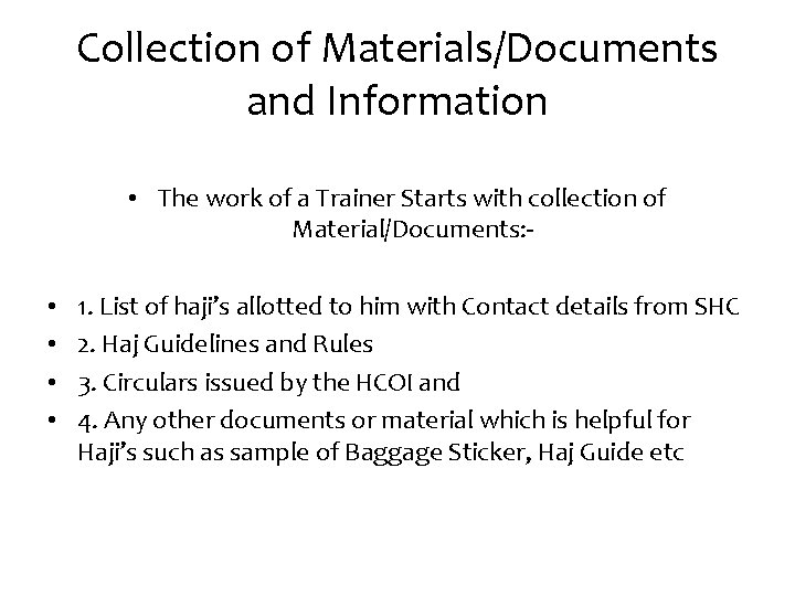 Collection of Materials/Documents and Information • The work of a Trainer Starts with collection