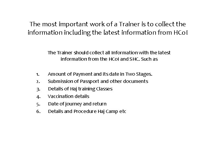 The most important work of a Trainer is to collect the information including the