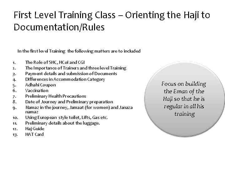 First Level Training Class – Orienting the Haji to Documentation/Rules In the first level