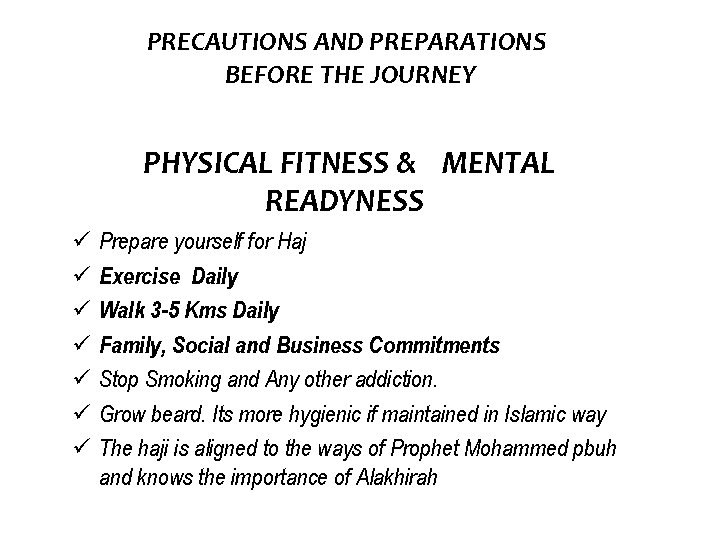 PRECAUTIONS AND PREPARATIONS BEFORE THE JOURNEY PHYSICAL FITNESS & MENTAL READYNESS Prepare yourself for