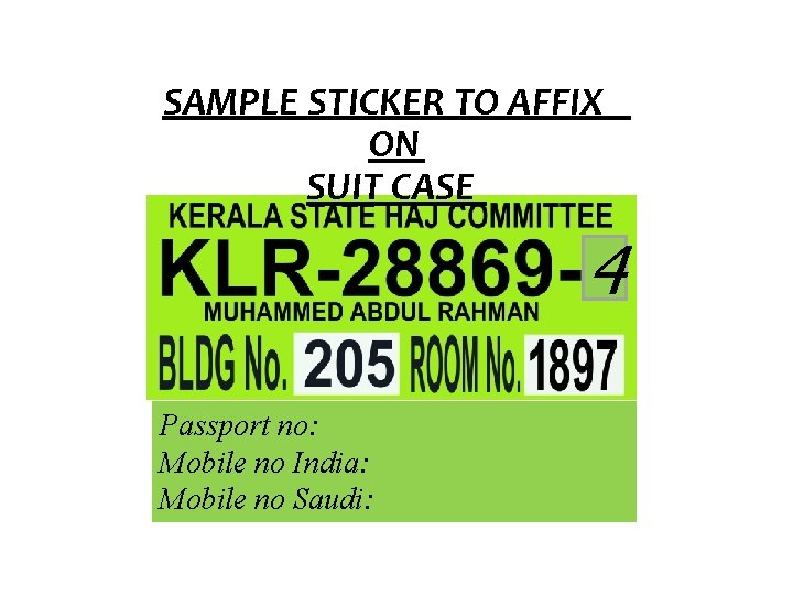 SAMPLE STICKER TO AFFIX ON SUIT CASE 4 Passport no: Mobile no India: Mobile