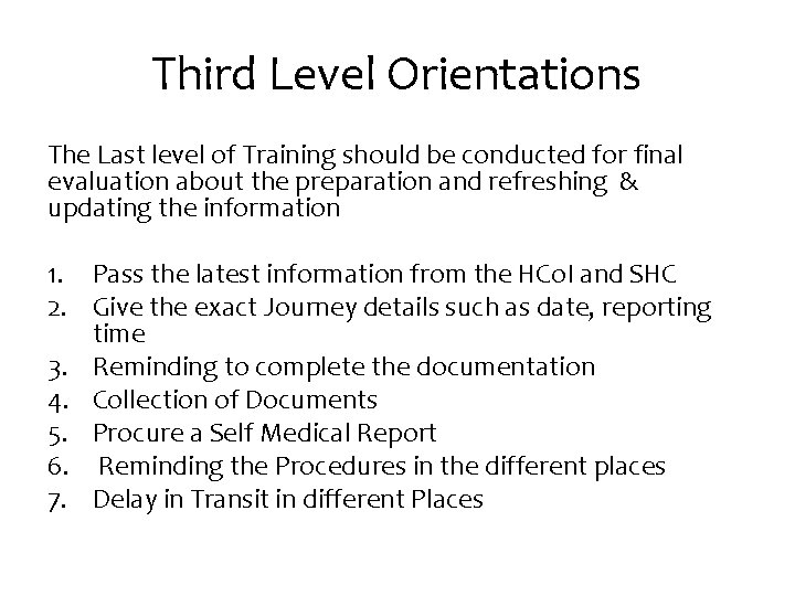 Third Level Orientations The Last level of Training should be conducted for final evaluation