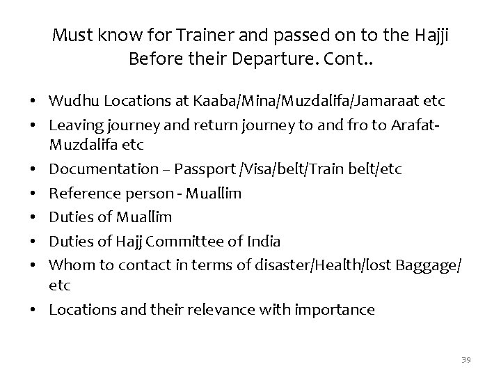 Must know for Trainer and passed on to the Hajji Before their Departure. Cont. Must know for Trainer and passed on to the Hajji Before their Departure. Cont.